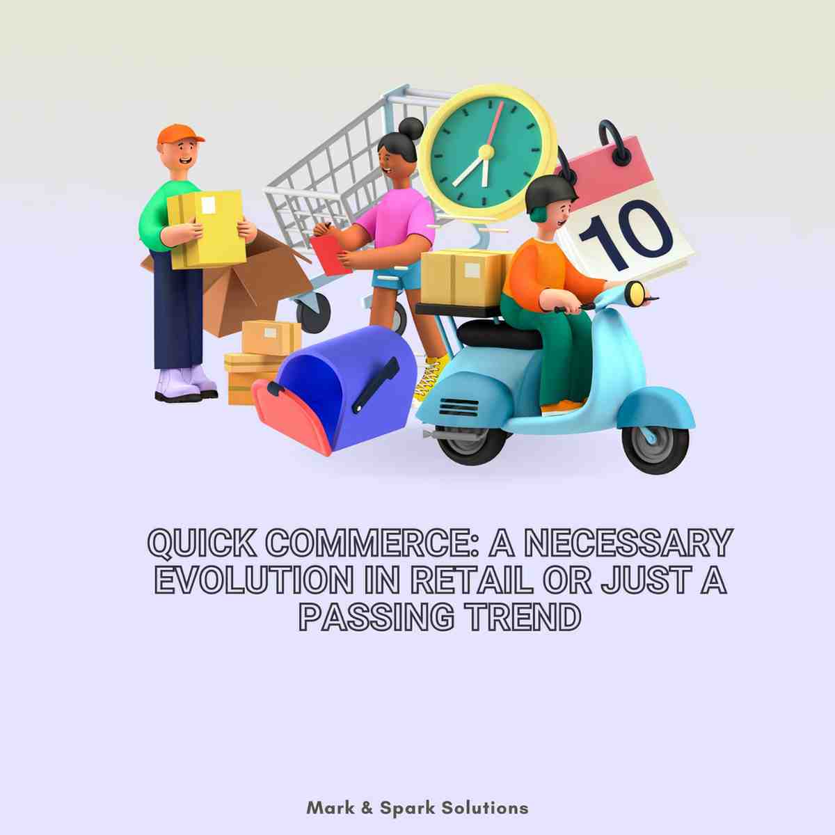 Unpacking the Real Need for Quick Commerce in an Increasingly Digital Marketplace